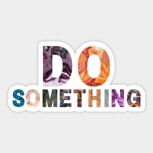 Do Something! Sticker